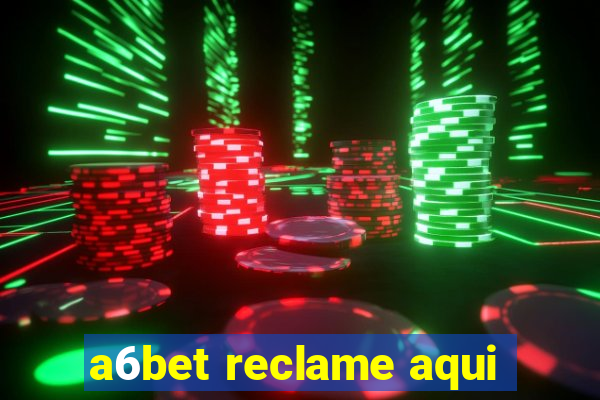 a6bet reclame aqui