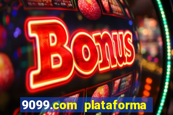 9099.com plataforma de jogos