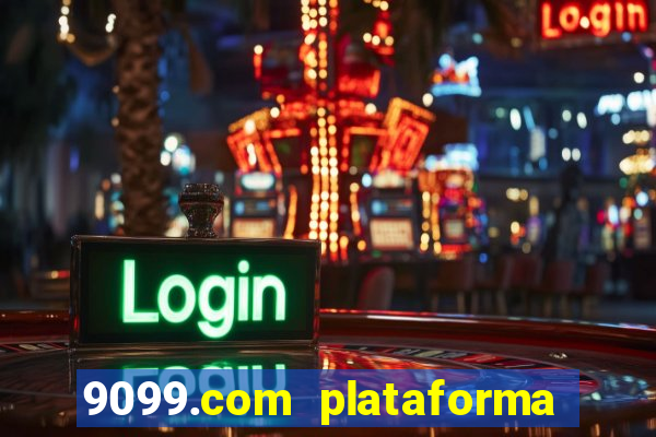 9099.com plataforma de jogos
