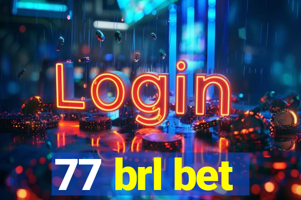 77 brl bet