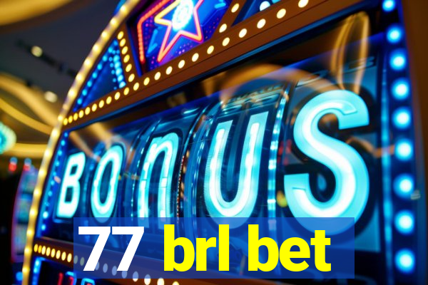 77 brl bet