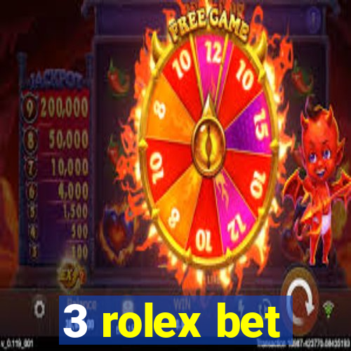 3 rolex bet
