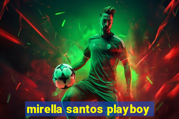 mirella santos playboy