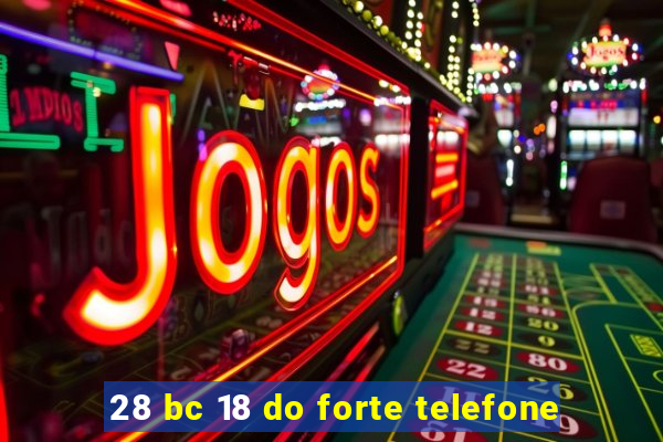 28 bc 18 do forte telefone