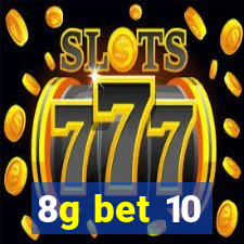 8g bet 10
