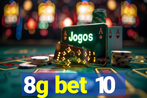8g bet 10