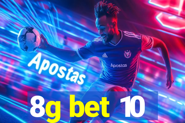 8g bet 10