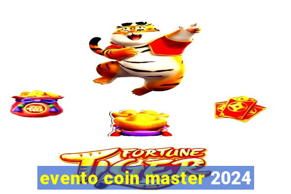 evento coin master 2024