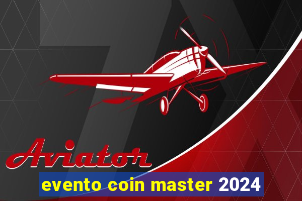 evento coin master 2024
