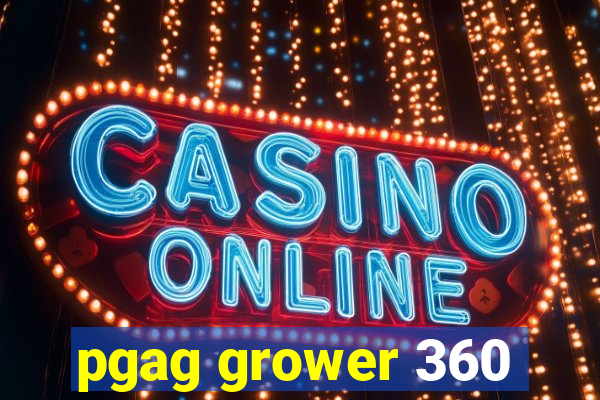 pgag grower 360
