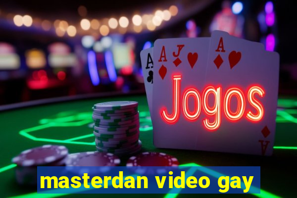 masterdan video gay