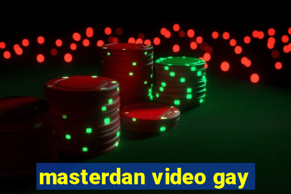 masterdan video gay