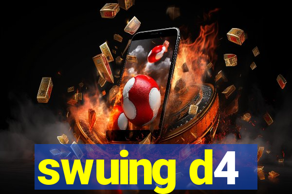 swuing d4