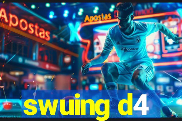 swuing d4
