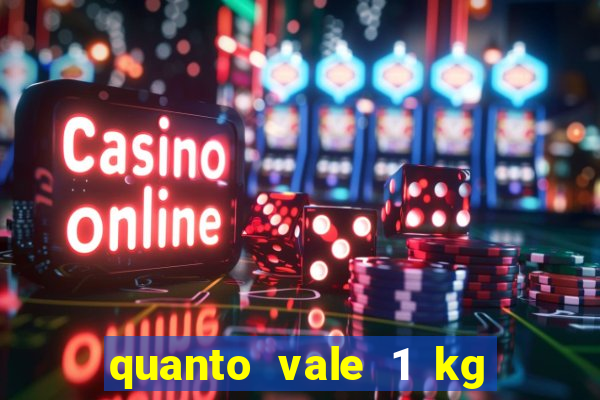 quanto vale 1 kg de lacre de latinha 2024