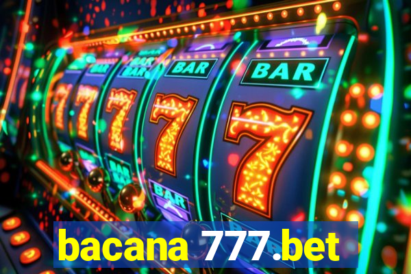 bacana 777.bet