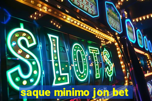 saque minimo jon bet