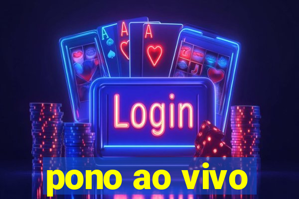 pono ao vivo