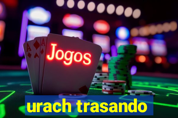 urach trasando