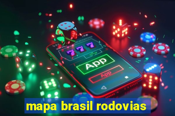 mapa brasil rodovias