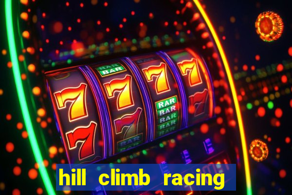 hill climb racing dinheiro infinito 2