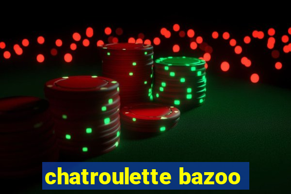 chatroulette bazoo