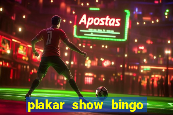 plakar show bingo ao vivo