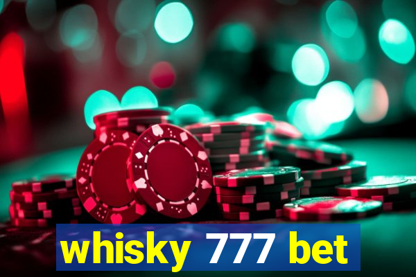 whisky 777 bet