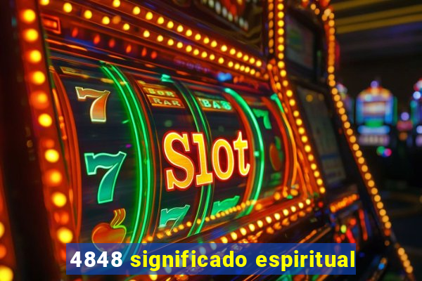 4848 significado espiritual