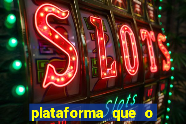 plataforma que o buzeira joga