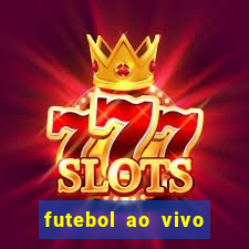 futebol ao vivo sem travar