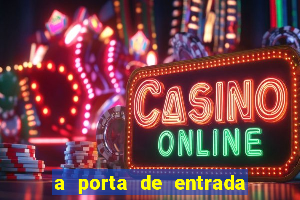 a porta de entrada do excluido