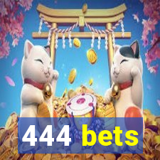 444 bets