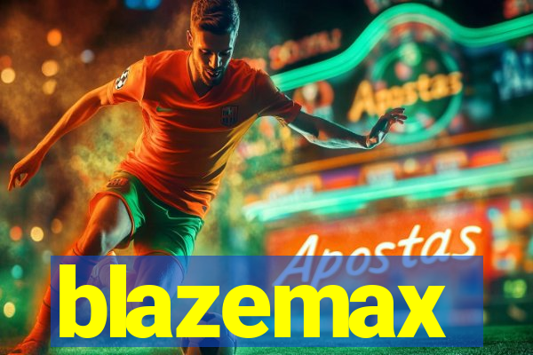 blazemax