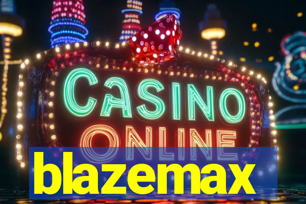 blazemax