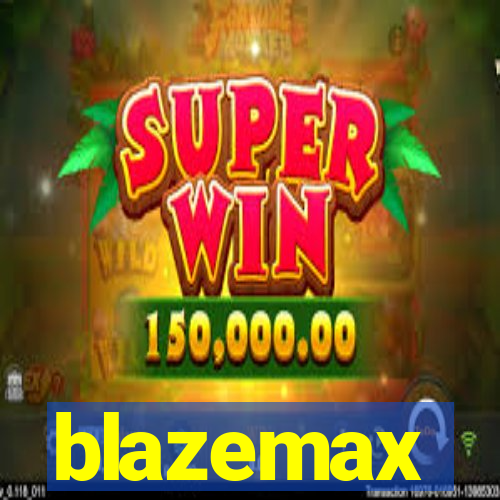 blazemax