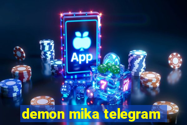 demon mika telegram