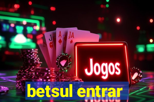 betsul entrar