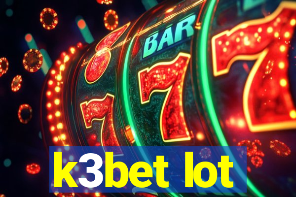 k3bet lot