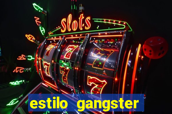 estilo gangster anos 90