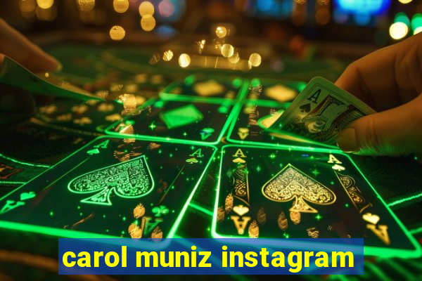 carol muniz instagram
