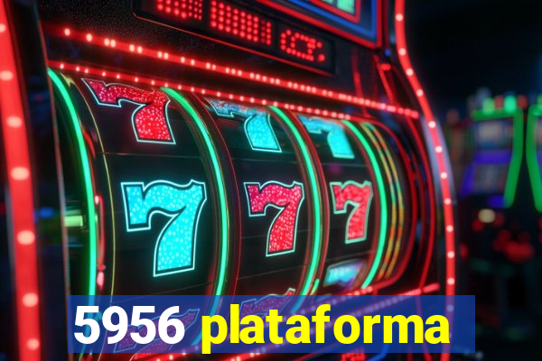5956 plataforma