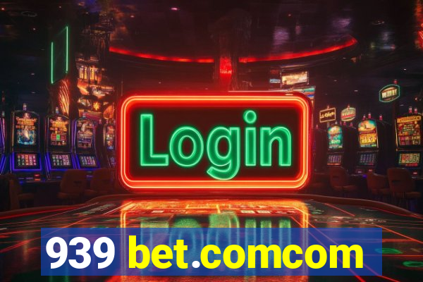 939 bet.comcom
