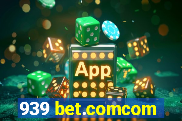 939 bet.comcom