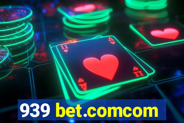 939 bet.comcom