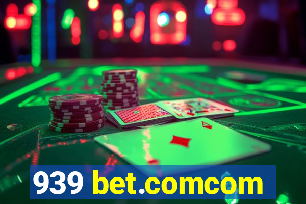 939 bet.comcom