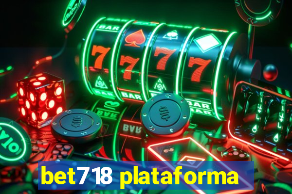 bet718 plataforma