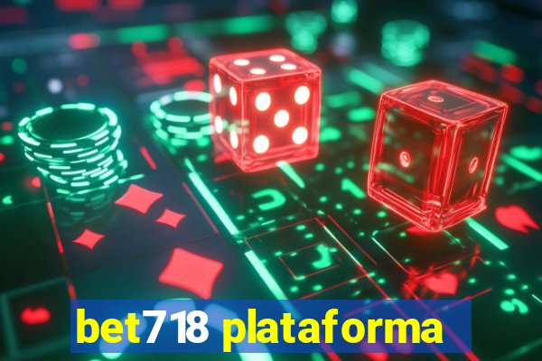 bet718 plataforma
