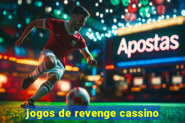 jogos de revenge cassino