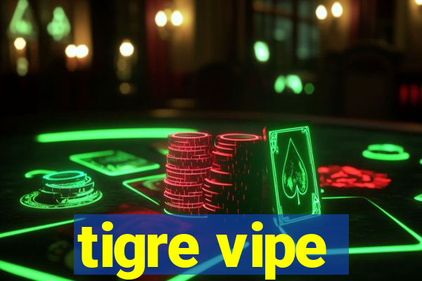 tigre vipe